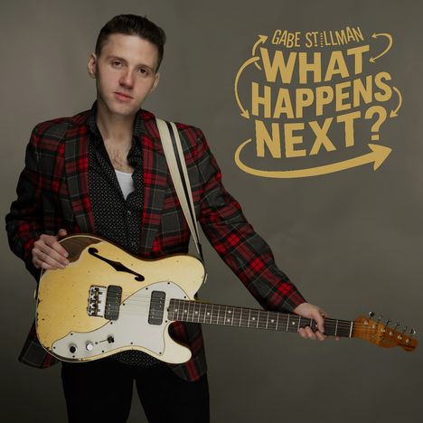 „Gabe Stillman, What Happens Next?“ steht in großen Buchstaben, daneben ein Mann mit E-Gitarre in kariertem Jackett.