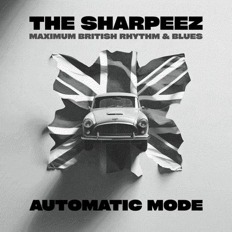 THE SHARPEEZ, Maximum British Rhythm & Blues, AUTOMATIC MODE. Auto durchbraucht britische Flagge.