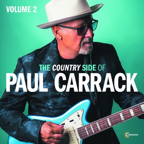 „Volume 2“, „The Country Side of Paul Carrack“. Ein Mann in Hut und Brille hält eine blaue E-Gitarre.