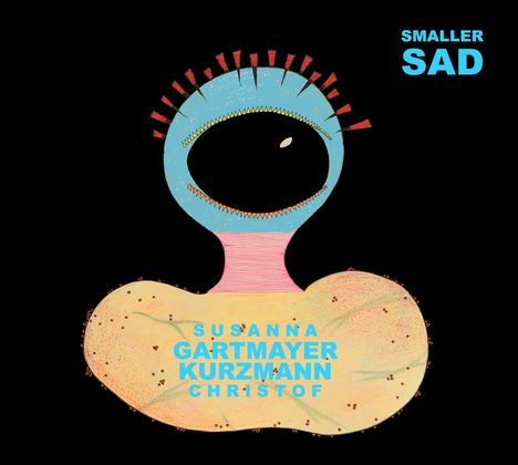 Susanna Gartmayer &amp; Christof Kurzmann: Smaller Sad, CD