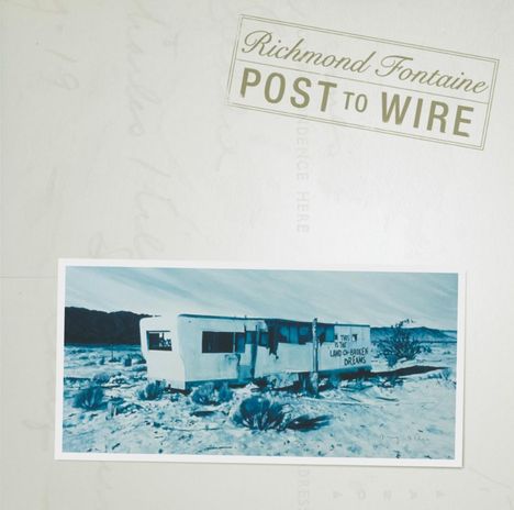 Richmond Fontaine: Post To Wire (20th Anniversary Edition), 2 CDs