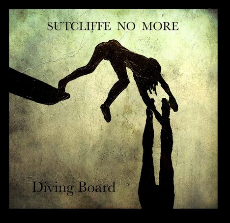 Sutcliffe no More: Diving Board, CD