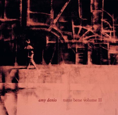 Text: "amy denio tutto bene volume II". Illustration: Abstrakte Formen und eine schemenhafte Figur, alles in Rot- und Schwarztönen.