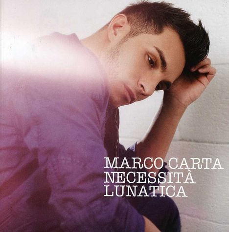 Marco Carta: Necessita Lunatica, CD