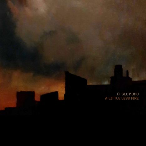 D.Gee Mono: A Little Less Fire (Orange Vinyl), LP