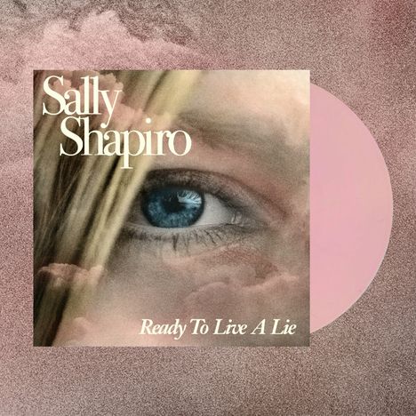 Sally Shapiro: Ready To Live A Lie (Baby Pink Vinyl), 2 LPs