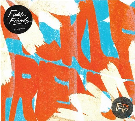 „Fickle Friends“ auf schwarzem Kreis oben links; bunte abstrakte Formen in Orange, Blau und Beige.