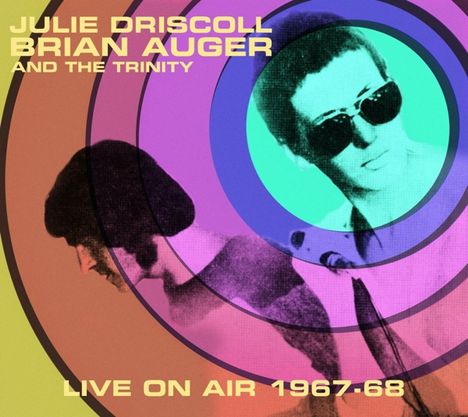 Julie Driscoll, Brian Auger &amp; The Trinity: Live On Air 1967-68, CD