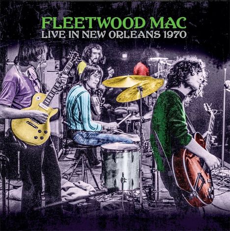 Fleetwood Mac: Live In New Orleans (180g) (Limited Handnumbered Edition) (Light Green Vinyl), 2 LPs