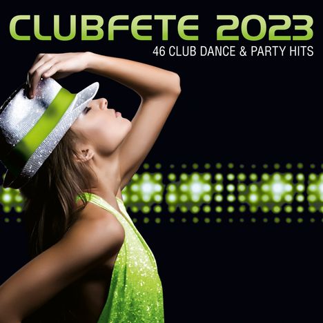 Clubfete 2023 (46 Club Dance &amp; Party Hits), 2 CDs