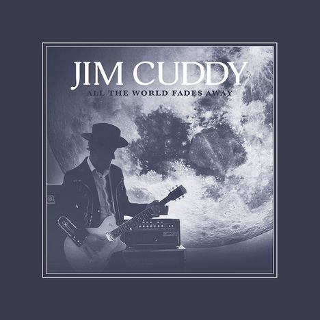 Jim Cuddy: All The World Fades Away, LP