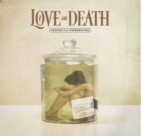 Love And Death: Perfectly Preserved, LP