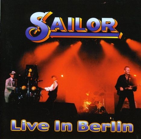 Sailor: Live In Berlin, CD