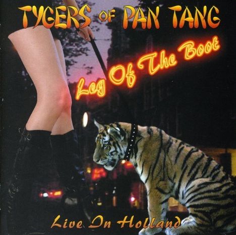 Tygers Of Pan Tang: Leg Of The Boot - Live In Holland, CD