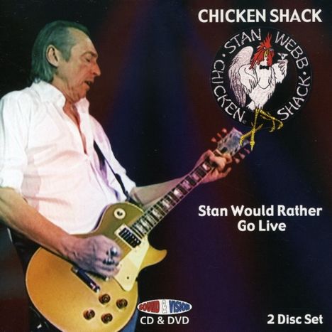 Chicken Shack (Stan Webb): Stan Would Rather Go Live (CD + DVD), 1 CD und 1 DVD
