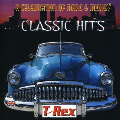 A Celebration Of Marc &amp; Mickey: T-Rex Classics, CD