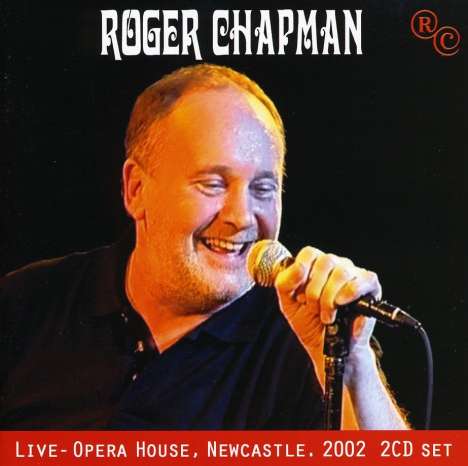 Roger Chapman: Live Opera House, Newcastle, 2 CDs