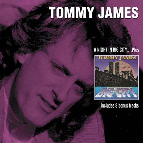 Tommy James: A Night In Big City...Plus, CD