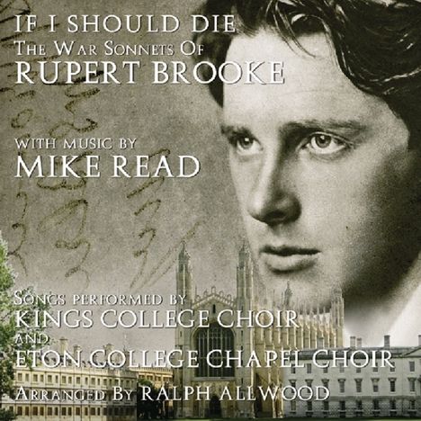 Cover von "If I Should Die", Gedichte von Rupert Brooke, Musik Mike Read, gesungen von Kings und Eton College Chören.