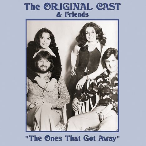 The Original Cast: The Ones That Got Away: The Original Cast &amp; Friends, CD