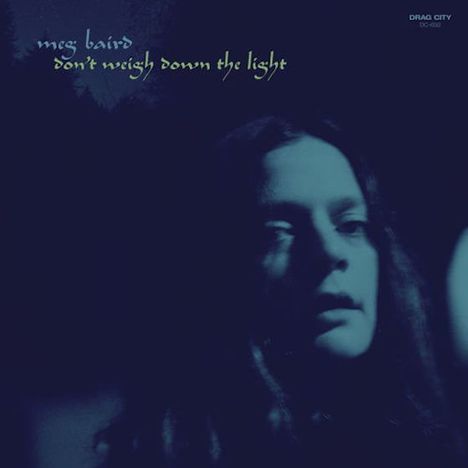 Meg Baird: Don't Weigh Down The Light (180g), LP