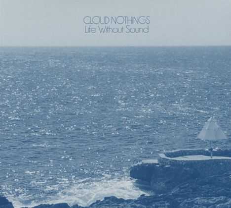 Cloud Nothings: Life Without Sound (Limited-Edition), CD