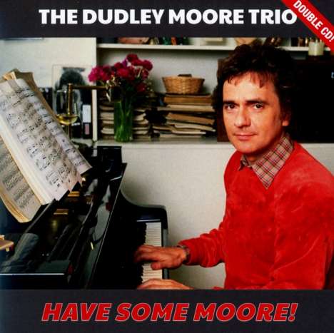 Dudley Moore (1935-2002): Have Some Moore!, 2 CDs