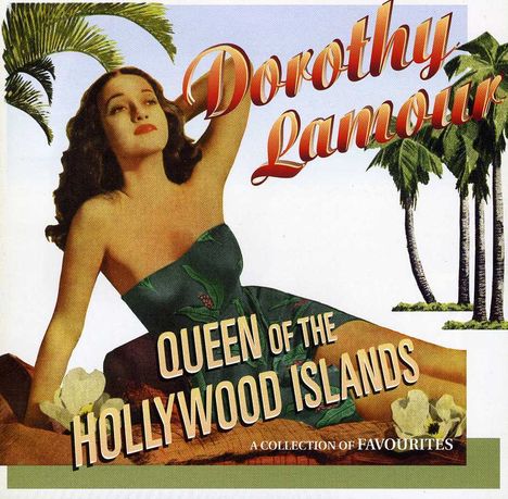 Dorothy Lamour: Queen Of The Hollywood., CD