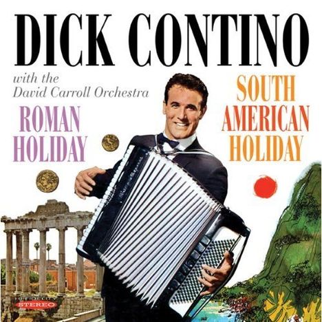 Dick Contino: Roman Holiday/South American H, CD