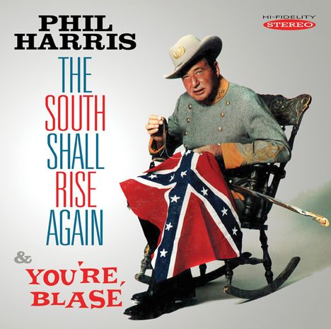 Phil Harris: The South Shall Rise Again: You're Blase, CD