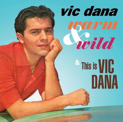 Vic Dana: Warm &amp; Wild / This Is Vic Dana, CD