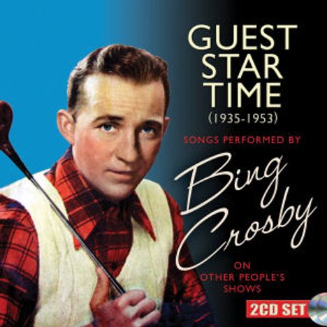Bing Crosby (1903-1977): Guest Star Time, 2 CDs