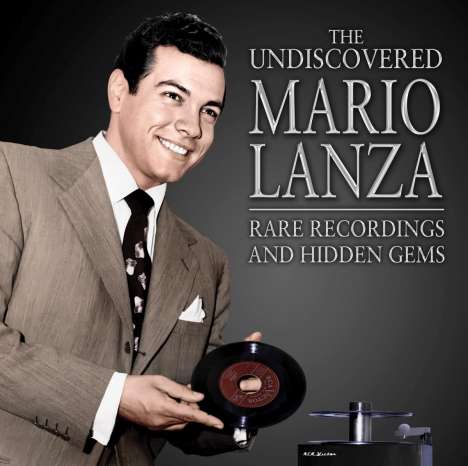 Mario Lanza (1921-1959): The Undiscovered Mario Lanza: Rare Recordings &amp; Hidden Gems, CD