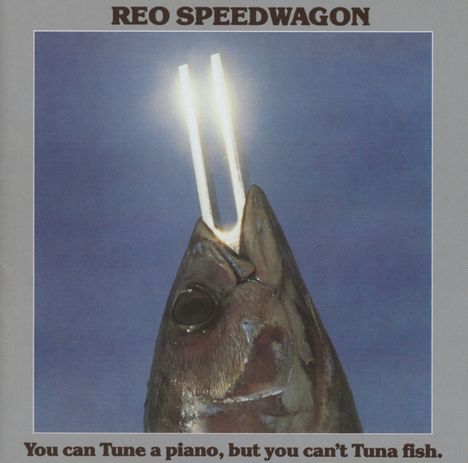 REO Speedwagon: You Can Tune A Piano, But You Can't Tuna Fish (Remastered &amp; Reloaded) (Limited Edition), CD