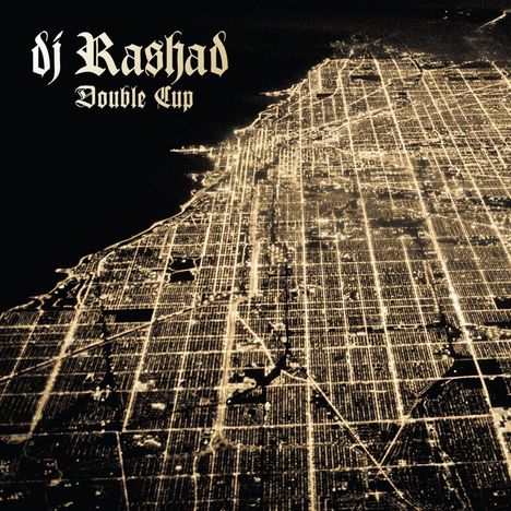 DJ Rashad: Double Cup, 2 LPs