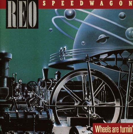 REO Speedwagon: Wheels Are Turnin' (Collector's Edition) (Remastered &amp; Reloaded), CD