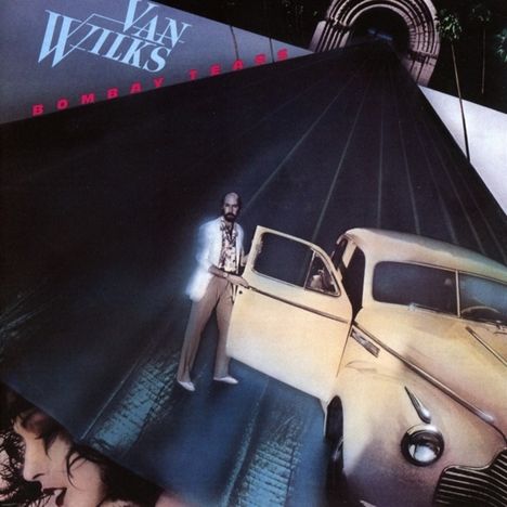 Van Wilks: Bombay Tears (Collector's Edition) (Remastered &amp; Reloaded), CD