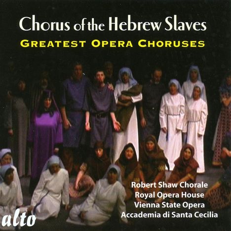 Robert Shaw Chorale - Chorus of the Hebrew Slaves (Greatest Opera Choruses), CD