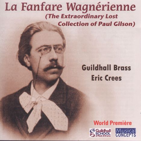 Guildhall Brass - La Fanfare Wagnerienne (The Extraorodinary Lost Collection of Paul Gilson), CD