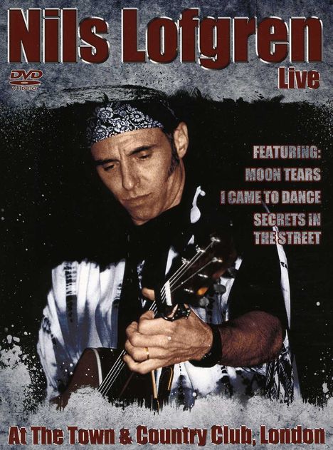 Nils Lofgren: Live At The Town &amp; Country Club, London, DVD