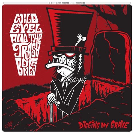 Wild Evel &amp; The Trashbones: Digging My Grave, CD