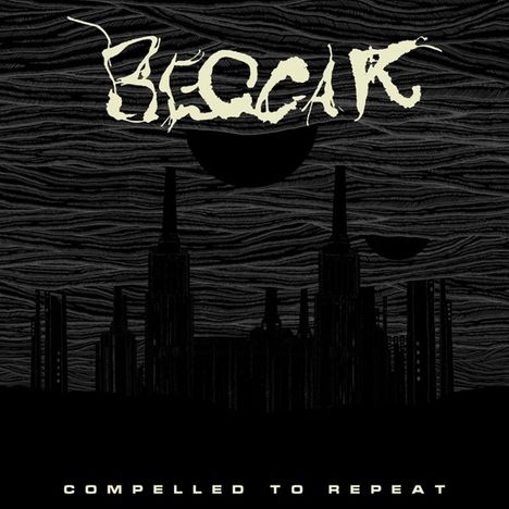 Beggar: Compelled To Repeat, CD