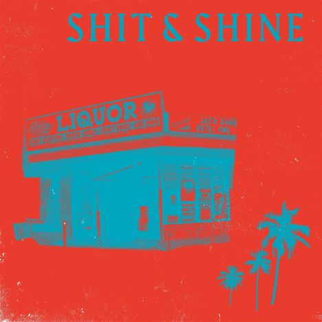 Shit And Shine: Malibu Liquor Store (Red/Blue Swirl Vinyl), LP