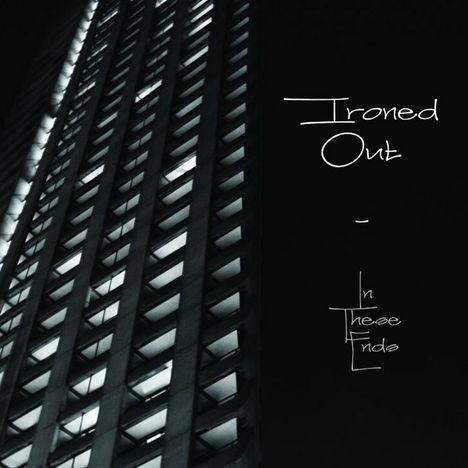 Ironed Out: In These Ends, CD