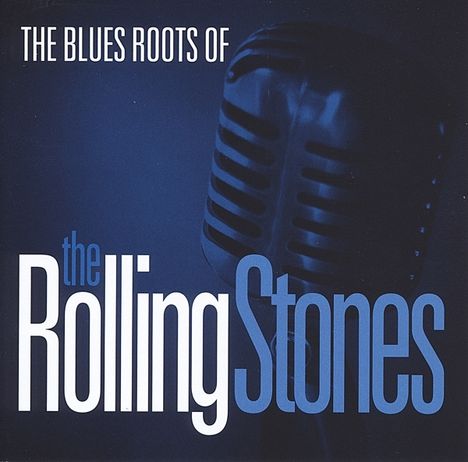 The Blues Roots Of The Rolling Stones, CD