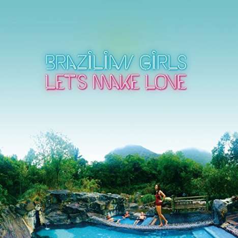 Brazilian Girls: Let's Make Love, CD