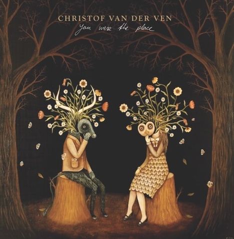 Christof Van Der Ven: You Were The Place, CD