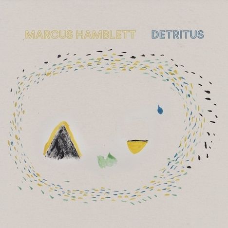 Marcus Hamblett: Detritus, CD