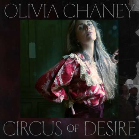Olivia Chaney (geb. 1982): Circus Of Desire, CD