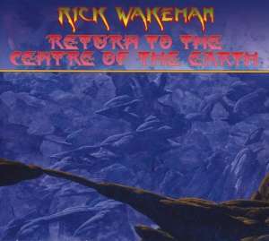 Rick Wakeman: Return To The Centre Of The Earth, CD